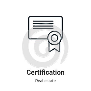 Certification outline vector icon. Thin line black certification icon, flat vector simple element illustration from editable real