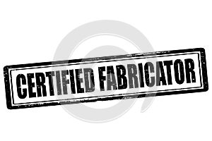 Certified fabricator