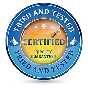 Certified. Quality Guaranteed. Tried and Tested