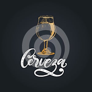 Cerveza, vector hand lettering.Translation from Spanish of word Beer.Drawn illustration of traditional glass beer goblet photo