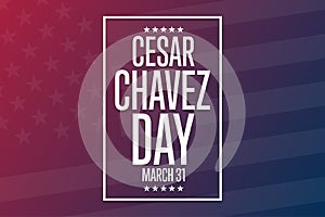 Cesar Chavez Day. March 31. Holiday concept. Template for background, banner, card, poster with text inscription. Vector photo