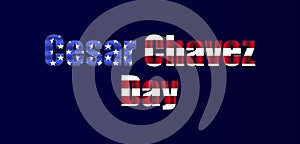 Cesar Chavez Day Stylish Text and blue gradient Design
