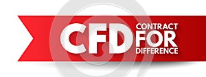 CFD Contract For Difference - financial contract that pays the differences in the settlement price, acronym text concept