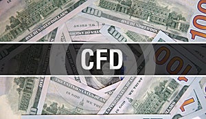 CFD text Concept Closeup. American Dollars Cash Money,3D rendering. CFD at Dollar Banknote. Financial USA money banknote