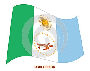 Chaco Flag Waving Vector Illustration on White Background. Flag of Argentina Provinces