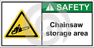 Chainsaws, warning signs for chainsaw storage areas.Sign safety