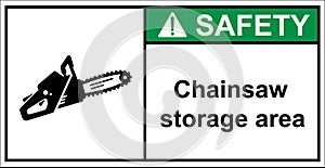 Chainsaws, warning signs for chainsaw storage areas.Sign safety