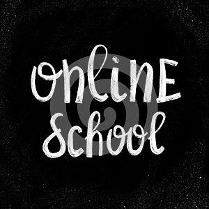 Chalk inscription on blackboard. SchooL Online training