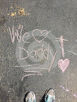 Chalk We Love Daddy With Shoes