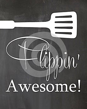 Chalkboard kitchen Humor Poster Spatula flipping Awesome