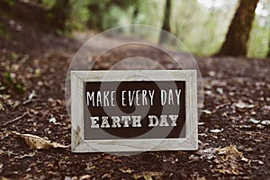 Chalkboard with the text make every day earth day