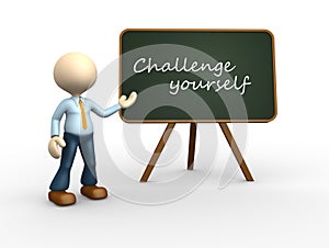 Challange yourself.