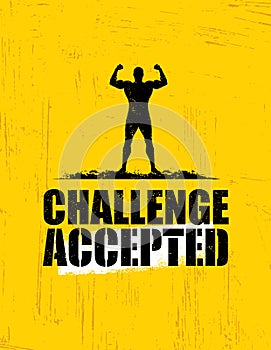 Challenge Accepted. Creative Sport And Fitness Design Element Concept. Strong Workout Vector Motivation Sign