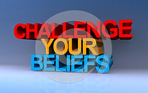 challenge your beliefs on blue