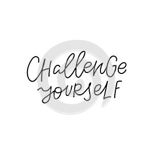 Challenge yourself quote simple lettering sign