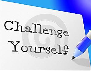 Challenge Yourself Represents Improvement Motivation And Persistence