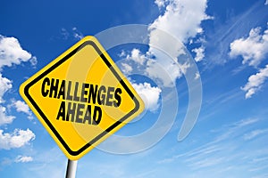 Challenges ahead sign