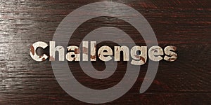 Challenges - grungy wooden headline on Maple - 3D rendered royalty free stock image