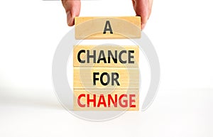 A chance for change symbol. Concept words A chance for change on beautiful wooden block. Beautiful white table white background.