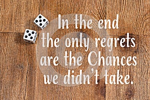 Chances in life quote dice on wood background