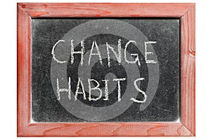 Change habits