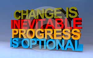 change is inevitable progress is optional on blue