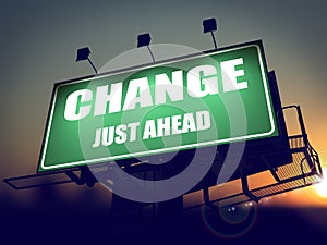 Change Just Ahead on Green Billboard.