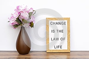 Change is the law of life - Inspiration quotes