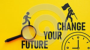 Change your future is shown using the text