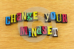 Change your mindset attitude