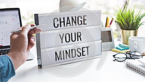 CHANGE YOUR MINDSET with business person.inspiration and motivation