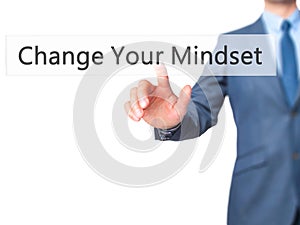 Change Your Mindset - Businessman hand pressing button on touch