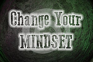 Change Your Mindset Concept