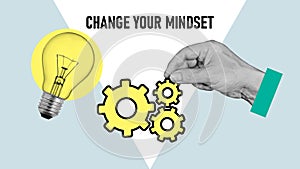 Change your mindset is shown using the text and photo of lamp and gears