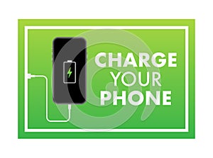 Charge your phone, Recharging battery sign, label. Vector stock illustration.