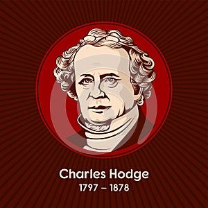 Charles Hodge 1797-1878 was a Presbyterian theologian and principal of Princeton Theological Seminary between 1851 and 1878