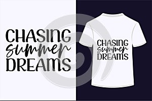 About About Chasing Summer Dreams T-shirt Design