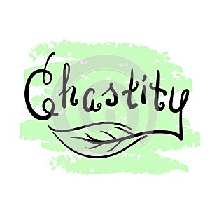 Chastity - motivational quote lettering. Print for poster photo