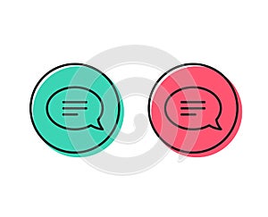Chat line icon. Speech bubble sign. Vector