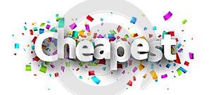 Cheapest sign over colorful cut out ribbon confetti background