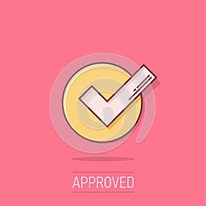 Check mark sign icon in comic style. Confirm button cartoon vector illustration on isolated background. Accepted splash effect