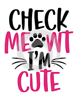 Check meowt I am cute - words with cat footprint