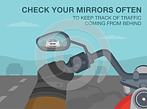Check your mirrors often to keep track of traffic coming behind. Close-up view of a motorcycle handlebar and rear mirror.