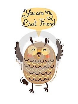 Cheerful owl screams You are my Best Friend. Vector illustration in cartoon style