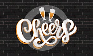 Cheers hand drawn brush pen lettering and beer on dark background. Vector illustration isolated on loft brick wall