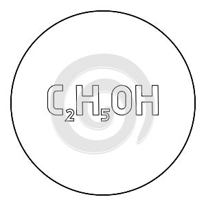 Chemical formula C2H5OH ethanol Ethyl alcohol icon in circle round black color vector illustration solid outline style image