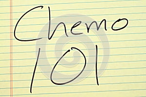 Chemo 101 On A Yellow Legal Pad