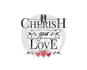 Cherish your love, motivational inspirational life quotes