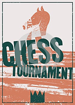 Chess tournament typographical vintage grunge style poster design. Retro vector illustration.