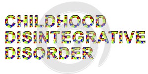 Childhood disintegrative disorder, a text made of colorful puzzle patterns, 3D illustration